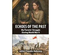 ECHOES OF THE PAST: My Parents’ Struggle During World War II