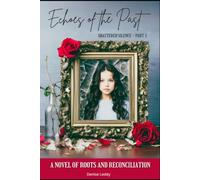Echoes of the Past - Part One: Shattered Silence (The Blooming Chronicles)