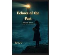 Echoes of the Past: Some secrets never die... they just wait to be uncovered