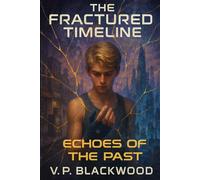 Echoes of The Past: The Fractured Timeline