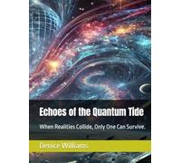 Echoes of the Quantum Tide: When Realities Collide, Only One Can Survive.