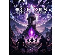 Echoes of the Shattered Sky - A DND 5e Mini Adventure for Players and Dungeon Masters