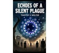 Echoes of the Silent Plague: Civilizations End