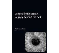 Echoes of the Soul: A Journey Beyond the Self