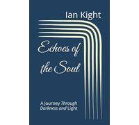 Echoes of the Soul: A Journey Through Darkness and Light