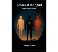 Echoes of the Spirit: A Journey Between Two Worlds