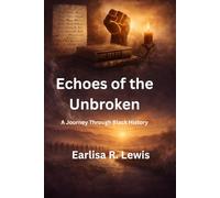 Echoes of the Unbroken: A Journey Through Black History
