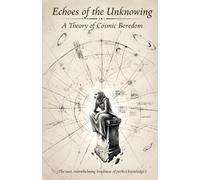 Echoes of the Unknowing: A Theory of Cosmic Boredom