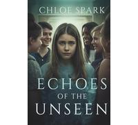 Echoes of the Unseen: A Young Adult Novel