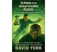 Echoes of the Unsurvivable Riddle: The Game That Cannot Be Won (The Rogue Protocols)