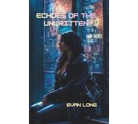 Echoes Of The Unwritten: 1 (Love As A Glitch In Reality)