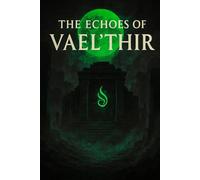 Echoes Of The Vael'Thir: Veins of the Hollow Star: 2 (The Echoes of Vael’Thir)
