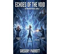 Echoes of the Void: 2 (The Vanguard Protocol)