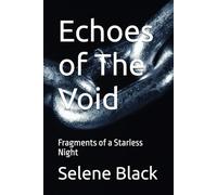 Echoes of The Void: Fragments of a Starless Night