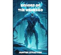 Echoes of the Wendigo