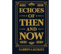 Echoes of Then and Now