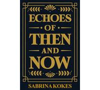 Echoes of Then and Now