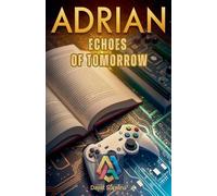 Echoes of Tomorrow: 2 (Adrian)