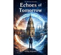 Echoes of Tomorrow (The Mill Town Anomalies)