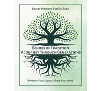 Echoes of Tradition: A Journey Through Generations: Preserve Your Legacy, Share Your Story