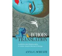 Echoes of Translation : Audibility and Relationality in Indian Jewish Women's Songs