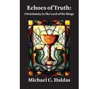 Echoes of Truth: Christianity in The Lord of the Rings