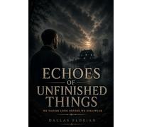 Echoes of Unfinished Things: We Vanish Long Before We Disappear