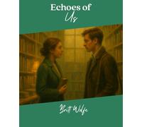 Echoes of Us: Songs to Stories Volume VIII: 8 (Songs to Stories: A Collection of Music-Inspired Novellas)