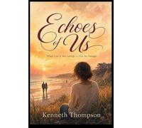 Echoes of Us: When Love Is Not Enough to Heal the Damage