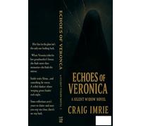 Echoes of Veronica: A Silent Widow Novel (Book One) (The Silent Widow)