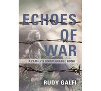 Echoes of War: A Family's Unbreakable Bond