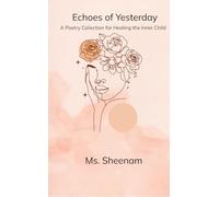 Echoes of Yesterday A Poetry Collection for Healing the Inner Child