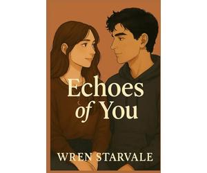 Echoes of You (The Songs of Shadow and Light)