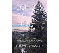 Echoes of Zion: A Collection of Writings 2020-2025