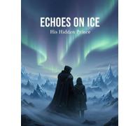 Echoes On Ice: His Hidden Prince