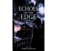 Echoes on the Edge: A Gothic Psychological Suspense Novel (Echoes on the Edge Series)