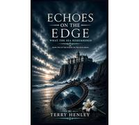 Echoes on the Edge: What the Sea Remembered (Echoes on the Edge Series)