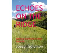 ECHOES ON THE RIDGE: Walking the World’s Silent Summits