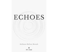 Echoes: Stillness Before Breath