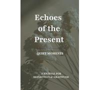 Echoes The Present: Daily Gratitude Journal