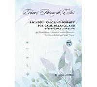 Echoes Through Color: A Mindful Coloring Journey for Calm, Balance, and Emotional Healing