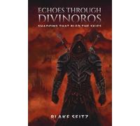 Echoes Through Divinoros: Shadows That Bled The Skies