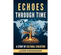 ECHOES THROUGH TIME: A STORY OF CULTURAL EVOLUTION
