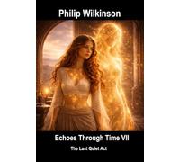 Echoes Through Time VII: The Last Quiet Act