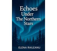 ECHOES UNDER THE NORTHERN STARS