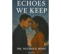 Echoes We Keep (The Heart’s Echo)