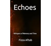 Echoes: Whispers of Memory and Time