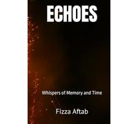 Echoes: Whispers of Memory and Time