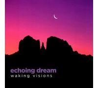 Echoing Dream - Waking Visions