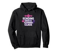 Echoing Sass Scanning Class Sonographer Pullover Hoodie